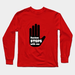 Racism Stop With Me Long Sleeve T-Shirt